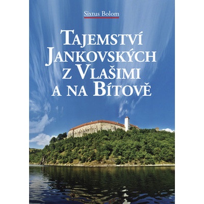 Drahomír Rybníček - vyd.Akcent Tajemství Jankovských z Vlašimi a na Bítově