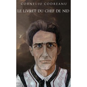 Le livret du chef de nid | Corneliu Zelea Codreanu (2019)
