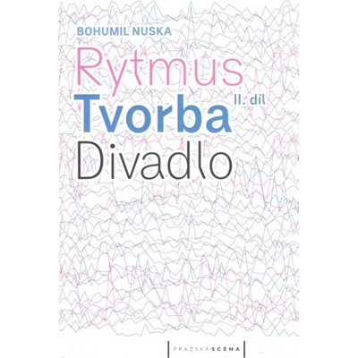Rytmus, tvorba, divadlo - II. díl