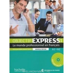 Objectif Express Nouvelle Edition W/CD: Le Monde Professionnel En Francais [With DVD ROM] | Anne-Lyse Dubois, Beatrice Tauzin, Chambre de Commerce de Paris (ISBN: 9782011560070)