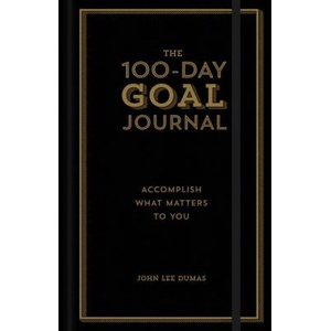 Sterling Publishing Co Inc 100-Day Goal Journal | JOHN LEE DUMAS
