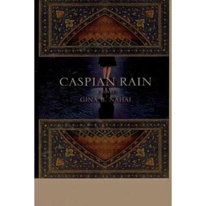 Caspian Rain | Gina B. Nahai (ISBN: 9781596922518)