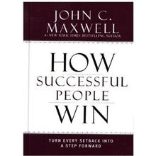 How Successful People Win: Turn Every Setback... - John Wooden, John C. Maxwell