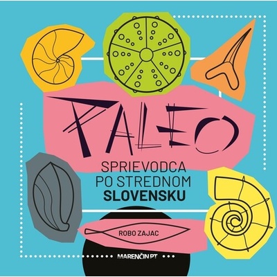 Paleo sprievodca po strednom Slovensku - Róbert Zajac