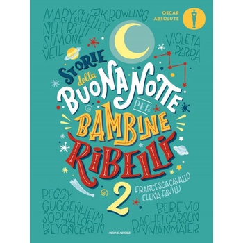 Storie della buonanotte per bambine ribelli 2 | Francesca Cavallo, Elena Favilli