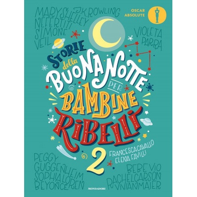 Storie della buonanotte per bambine ribelli 2 | Francesca Cavallo, Elena Favilli