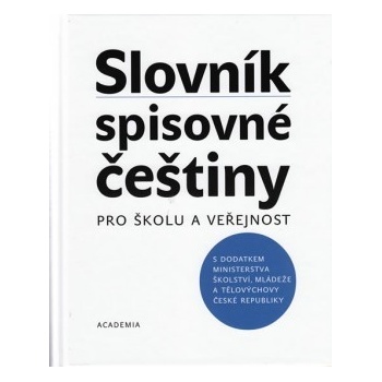 SLOVNÍK SPISOVNÉ ČEŠTINY PRO ŠKOLU A VEŘEJNOST - Vladimír Mejstřík