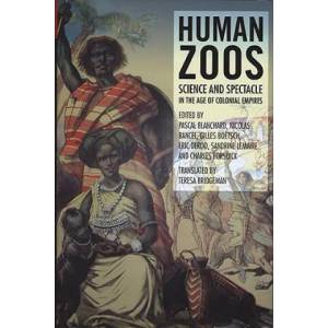 Human Zoos | Pascal Blanchard, Nicolas Bancel, Eric Deroo (ISBN: 9781846311741)