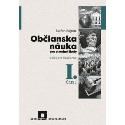 Občianska náuka pre stredné školy 1. časť - zošit pre študenta - Štefan Bojnák