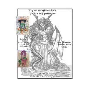 Lacy Sunshine's Greatest Hits 2 Shades Of Grey Coloring Book: A Greyscale Fantasy Coloring Book Fairies Dragons and More Over 50 Best | Heather Valentin (2018)