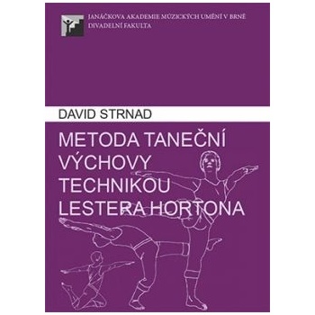 Metoda taneční výchovy technikou Lestera Hortona - David Strnad