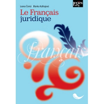 Le Francais juridique - Černá L., Kulhajová B.
