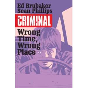 Criminal Volume 7: Wrong Place, Wrong Time | Ed Brubaker (ISBN: 9781632158772)