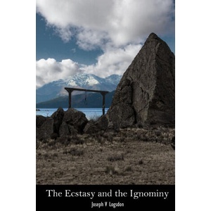 The Ecstasy and the Ignominy | Joseph Vance Logsdon (2024)