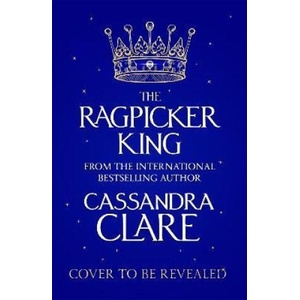 The Ragpicker King | Cassandra Clare (2025)