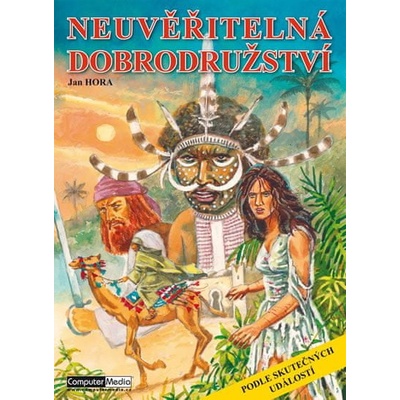 Neuvěřitelná dobrodružst - Jan Hora