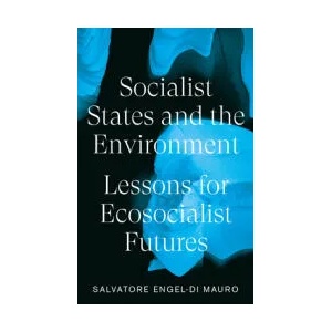 Socialist States and the Environment | Salvatore Engel-Di Mauro (ISBN: 9780745340418)