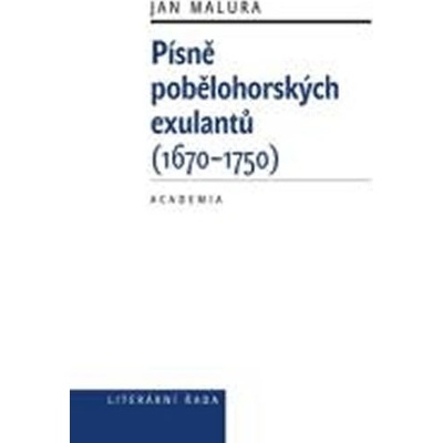 Písně pobělohorských exulantů - Jan Malura