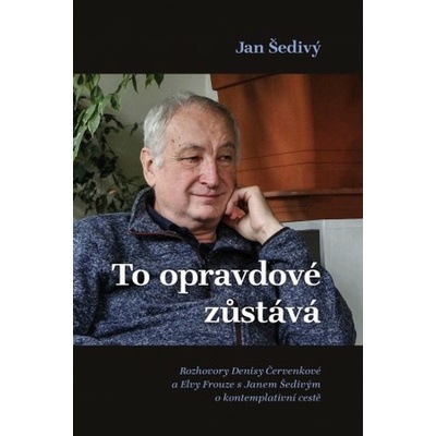 To opravdové zůstává - Jan Šedivý