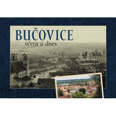 Bučovice včera a dnes