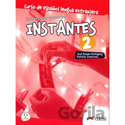 Instantes 2 (A2): Libro de ejercicios - José Ramón Rodríguez Martín, Patricia Santervás González