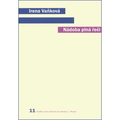 Nádoba plná řeči -- Člověk, řeč a přirozený svět - Vaňková Irena