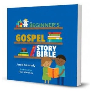 The Beginner's Gospel Story Bible | Jared Kennedy (ISBN: 9781945270048)
