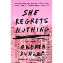 SHE REGRETS NOTHING