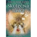 Skutečná láska - Probuďme své srdce - Thich Nhat Hanh