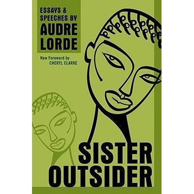 Sister Outsider: Essays and Speeches - Crossin- Professor Cheryl Clarke, Profe