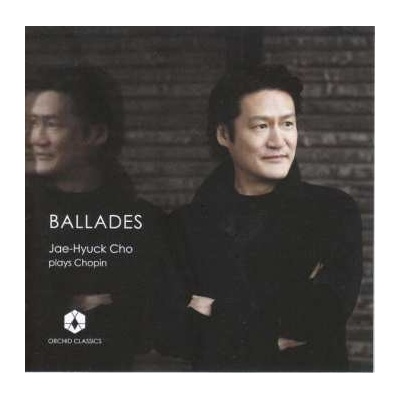 Ballades - Jae-Hyuck Cho Plays Chopin CD