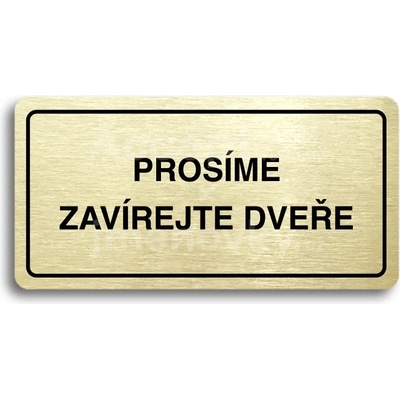 ACCEPT Piktogram PROSÍME ZAVÍREJTE DVEŘE - zlatá tabulka - černý tisk