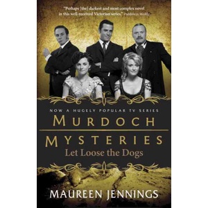 Let Loose the Dogs | Maureen Jennings (ISBN: 9780771046766)
