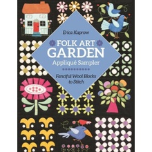 Folk Art Garden Applique Sampler: Fanciful Wool Blocks to Stitch