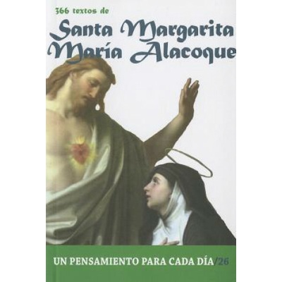 Santa Margarita Maria Alacoque: 366 Textos. Un Pensamiento Para Cada Dia.