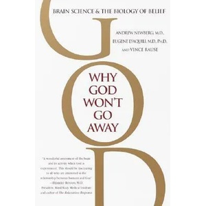 Why God Won't Go Away | Andrew Newberg, Eugene G. D'Aquili, Vince Rause (ISBN: 9780345440341)