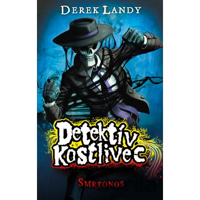 Detektív Kostlivec - Smrtonos - Derek Landy