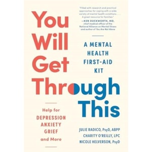 You Will Get Through This: Real-World Coping Strategies for Common Mental Health Struggles | Charity O'Reilly, Nicole Helverson (ISBN: 9781891011474)