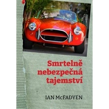 Smrtelně nebezpečná tajemství - McFadyen Ian