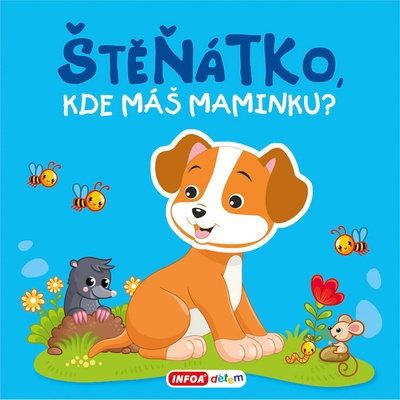 Štěňátko, kde máš maminku? - INFOA