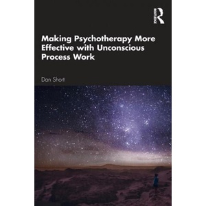 Making Psychotherapy More Effective with Unconscious Process Work (ISBN: 9780367649654)