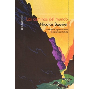 LOS CAMINOS DEL MUNDO | NICOLAS BOUVIER (2019)