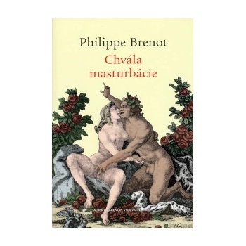 Chvála masturbácie - Philippe Brenot