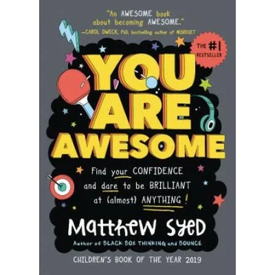 You Are Awesome: Find Your Confidence and Dare to Be Brilliant at (Almost) Anything