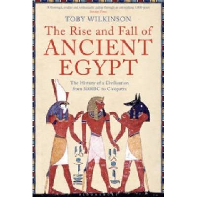 Rise and Fall of Ancient Egypt Wilkinson Toby