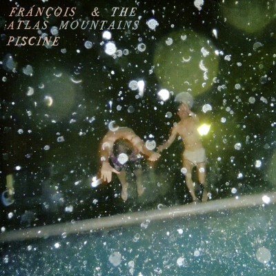 FRANCOIS AND THE ATLAS MO: PISCINE