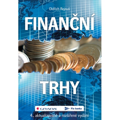 Finanční trhy. 4., aktualizované a rozšířené vydání - Oldřich Rejnuš