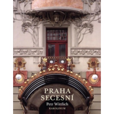 Praha secesní - Petr Wittlich