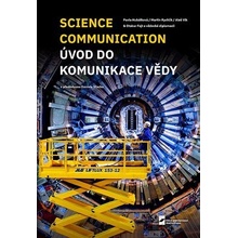 Science Communication. Úvod do komunikace vědy - Otakar Fojt