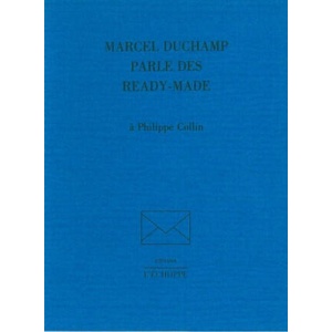 Marcel Duchamp Parle des Ready-Mades | Philippe Collin (ISBN: 9782840680987)